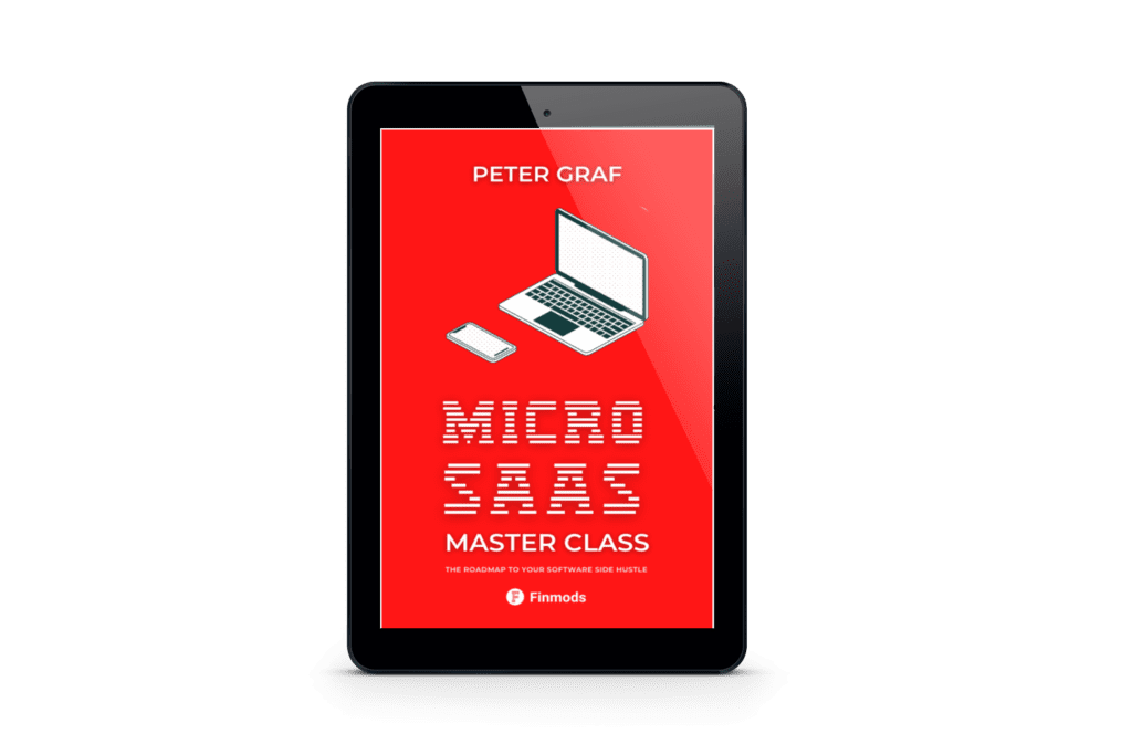 Micro SaaS Master Class - The Roadmap to Your Software Side Hustle by Peter Graf